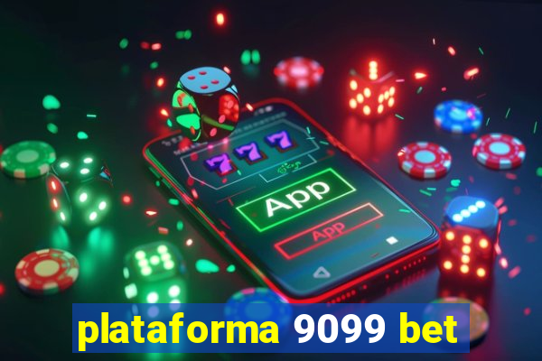 plataforma 9099 bet